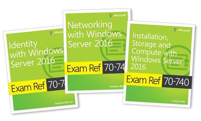 MCSA Windows Server 2016 Exam Ref 3-Pack: Exams 70-740, 70-741, and 70-742 - Zacker, Craig, and Warren, Andrew