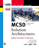 MCSD Training Guide: Solutions Architectures: What You Need to Succeed