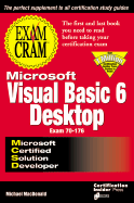 MCSD Visual Basic 6 Desktop Exam Cram Exam 70-176