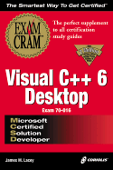 MCSD Visual C++ 6 Desktop Exam Cram Exam 70-016