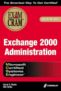 MCSE Exchange 2000 Administration Exam Cram (Exam #70-224)