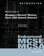 MCSE Guide to Managing a Microsoft Windows Server 2003 Network, Enhanced