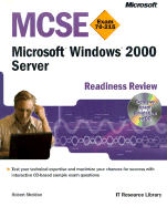 MCSE Microsoft Windows 2000 Server Readiness Review; Exam 70-215 - Microsoft Corporation, and Sheldon, Robert