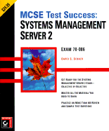 MCSE Test Success: Systems Management Server 2: Exam 70-086