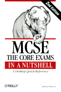MCSE: The Core Exams in a Nutshell - Moncur, Michael