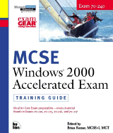MCSE Windows 2000 Accelerated Exam Training Guide Exam 70-240