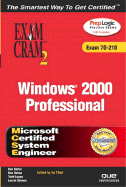 MCSE Windows 2000 Professional Exam Cram 2 (Exam Cram 70-210) - Balter, Dan, and Holme, Dan, and Logan, Todd