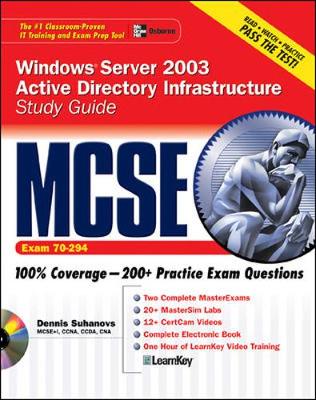 MCSE Windows Server 2003 Active Directory Infrastructure: Study Guide (Exam 70-294) - Suhanovs, Dennis