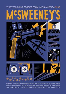 McSweeney's Issue 46 - Eggers, Dave (Editor), and Alarcon, Daniel (Contributions by), and Jufresa, Laia (Contributions by)