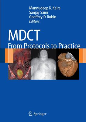 Mdct: From Protocols to Practice - Kalra, Mannudeep K (Editor), and Saini, Sanjay (Editor), and Rubin, Geoffrey D (Editor)