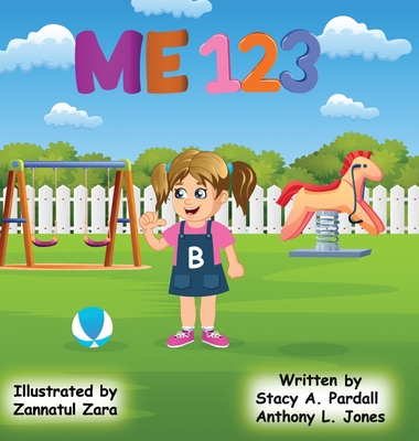 Me 123 - Pardall, Stacy A, and Jones, Anthony L, and Zara, Zannatul (Illustrator)