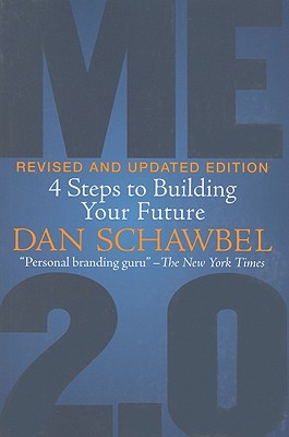 Me 2.0: 4 Steps to Building Your Future - Schawbel, Dan