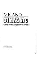 Me and Dimaggio: A Baseball Fan Goes in Search of His Gods