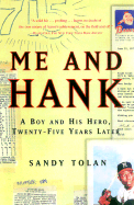 Me and Hank: A Boy and His Hero, Twenty-Five Years Later - Tolan, Sandy