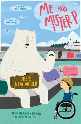 Me and Mister P: Joe's New World - Farrer, Maria