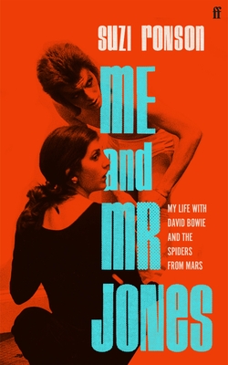 Me and Mr Jones: My Life with David Bowie and the Spiders from Mars - Ronson, Suzi