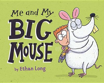 Me and My Big Mouse - Long, Ethan