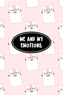 Me and My Emotions: Feelings Journal for Kids - Help Your Child Express Their Emotions Through Writing, Drawing, and Sharing - Reduce Anxiety, Anger and Stress - Cute Cat Cover Design