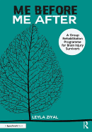 Me Before / Me After: A Group Rehabilitation Programme for Brain Injury Survivors