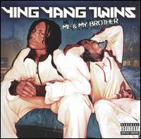 Me & My Brother - Ying Yang Twins