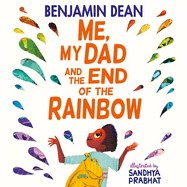 Me, My Dad and the End of the Rainbow: The most joyful book you'll read this year!