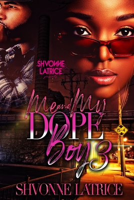 Me & My Dope Boy 3 - Latrice, Shvonne