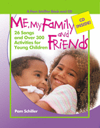 Me, My Family and Friends: 26 Songs and Over 300 Activities for Young Children