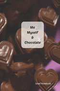 Me Myself and Chocolate: Lined Notebook