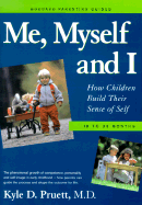 Me, Myself, and I: How Children Build Their Sense of Self: 18-36 Months
