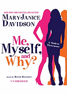 Me, Myself, and Why? - Davidson, MaryJanice, and Raudman, Renee (Read by)