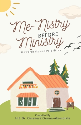 Me-Nistry Before Ministry: Stewardship and Priorities - McKaney, Anita, and Clark, Shamika, and Coleman, Amanda
