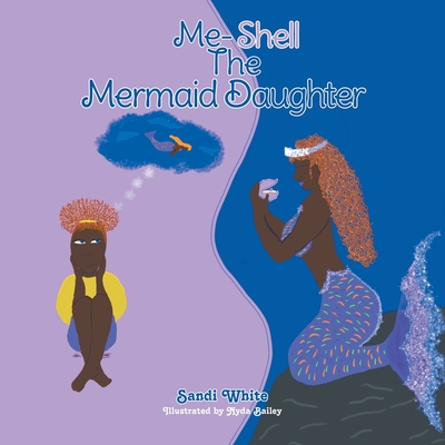 Me-Shell: The Mermaid Daughter - White, Sandi