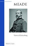 Meade: Victor of Gettysburg