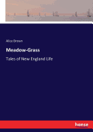 Meadow-Grass: Tales of New England Life