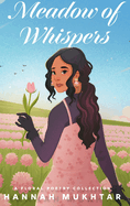 Meadow of Whispers: A Floral Poetry Collection