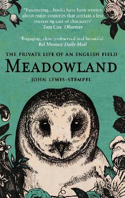 Meadowland: the private life of an English field - Lewis-Stempel, John
