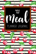 Meal Planner Journal: 52 Week Meal Prep Book Diary Log Notebook Weekly Menu Food Planners & Shopping List Journal Size 6x9 Inches 104 Pages