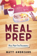 Meal Prep: Meal Prep For Beginners
