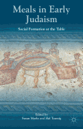Meals in Early Judaism: Social Formation at the Table