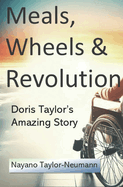 Meals, Wheels & Revolution: Doris Taylor's Amazing Story