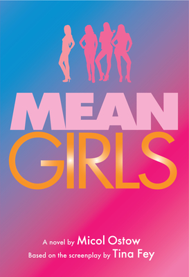 Mean Girls: A Novel - Ostow, Micol
