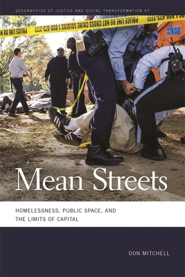 Mean Streets: Homelessness, Public Space, and the Limits of Capital - Mitchell, Don