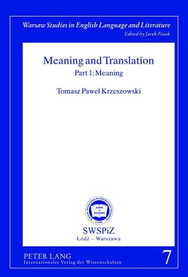 Meaning and Translation: Part 1: Meaning - Krzeszowski, Tomasz P.