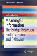 Meaningful Information: The Bridge Between Biology, Brain, and Behavior - Reading, Anthony