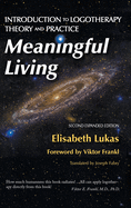 Meaningful Living: Introduction to Logotherapy Theory and Practice