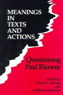 Meanings in Texts and Actions: Questioning Paul Ricoeur