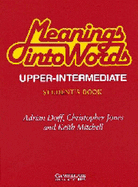 Meanings Into Words Upper-Intermediate Student's Book: An Integrated Course for Students of English