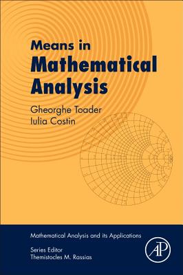 Means in Mathematical Analysis: Bivariate Means - Toader, Gheorghe, and Costin, Iulia