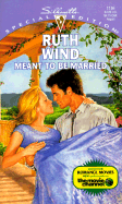 Meant to Be Married - Wind, Ruth