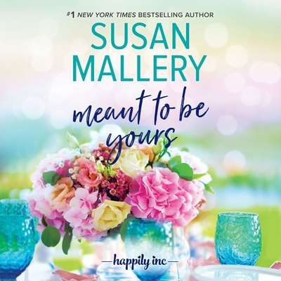 Meant to Be Yours - Mallery, Susan, and Eby, Tanya (Read by)